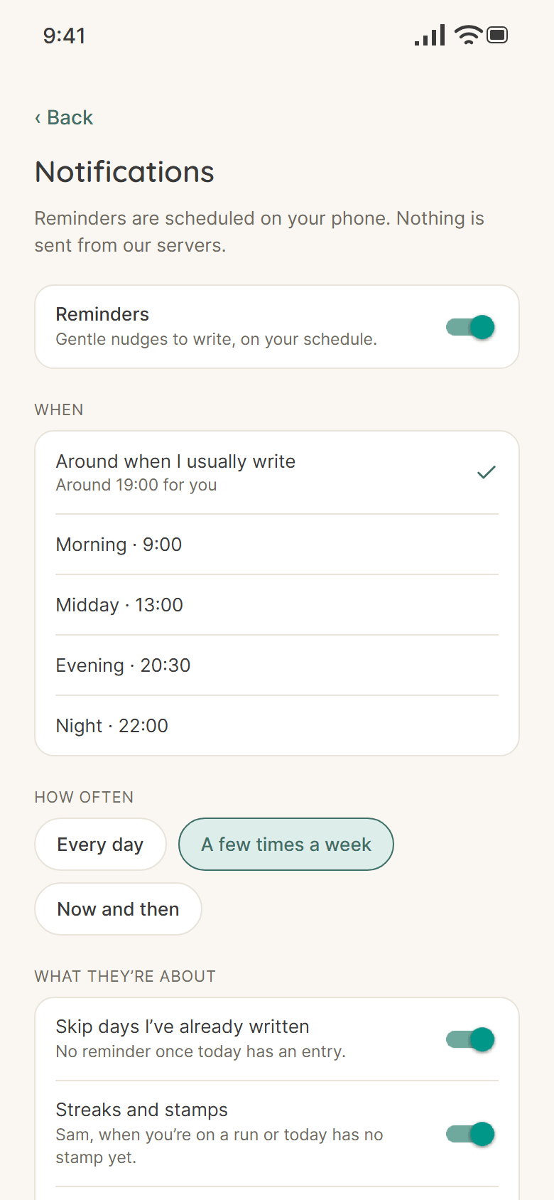 Notifications: reminders are scheduled on your phone, nothing is sent from our servers
