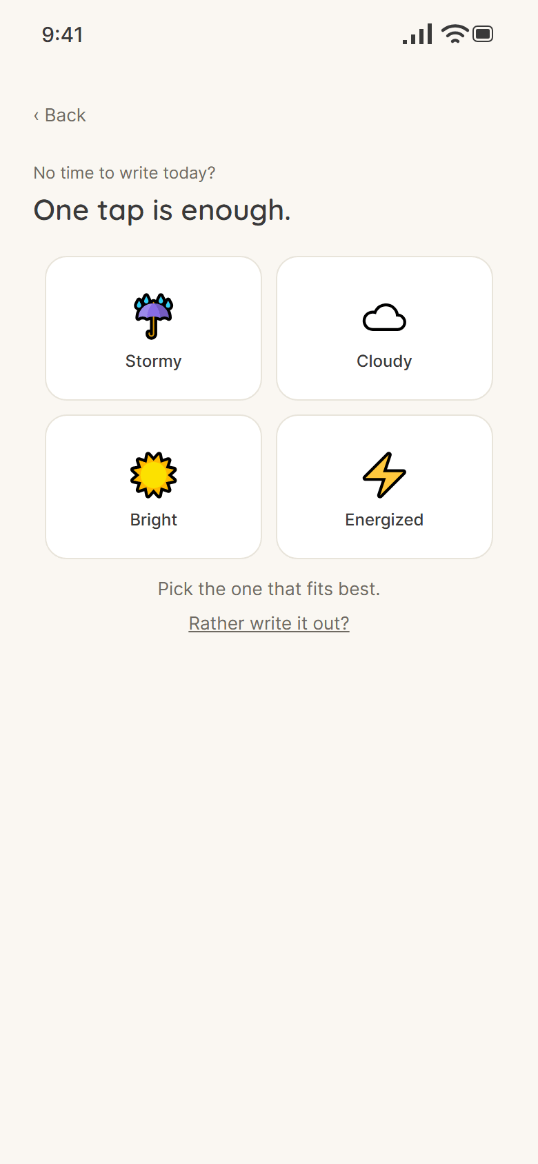 Quick Tap: One tap is enough. Stormy, Cloudy, Bright, Energized
